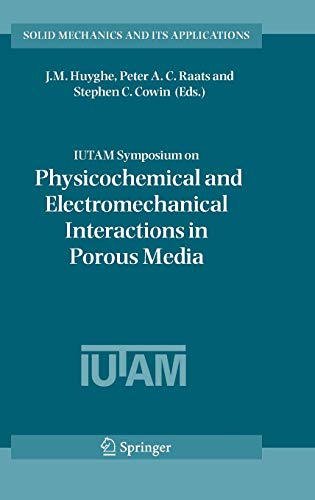 IUTAM Symposium on Physicochemical and Electromechanical, Interactions in Porous Media (Solid Mechanics and Its Applications, 125, Band 125)