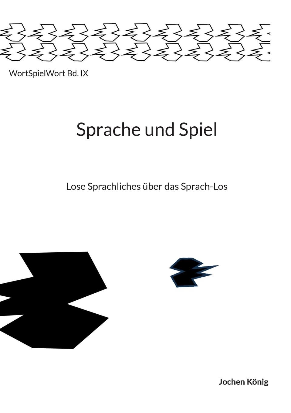 Sprache und Spiel: Lose Sprachliches über das Sprach-Los (WortSpielWort)