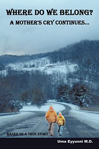 Where Do We Belong?: A Mother's Cry Continues..