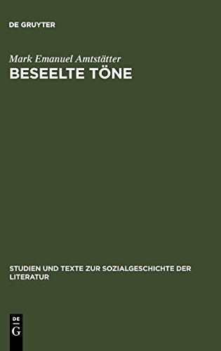 Beseelte Töne: Die Sprache des Körpers und der Dichtung in Klopstocks Eislaufoden: The Language of the Body and the Language of Poetry in Klopstock's ... zur Sozialgeschichte der Literatur, Band 107)
