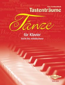 Tänze für Klavier: Leicht bis mittelschwer gesetzt, zwei- und vierhändig