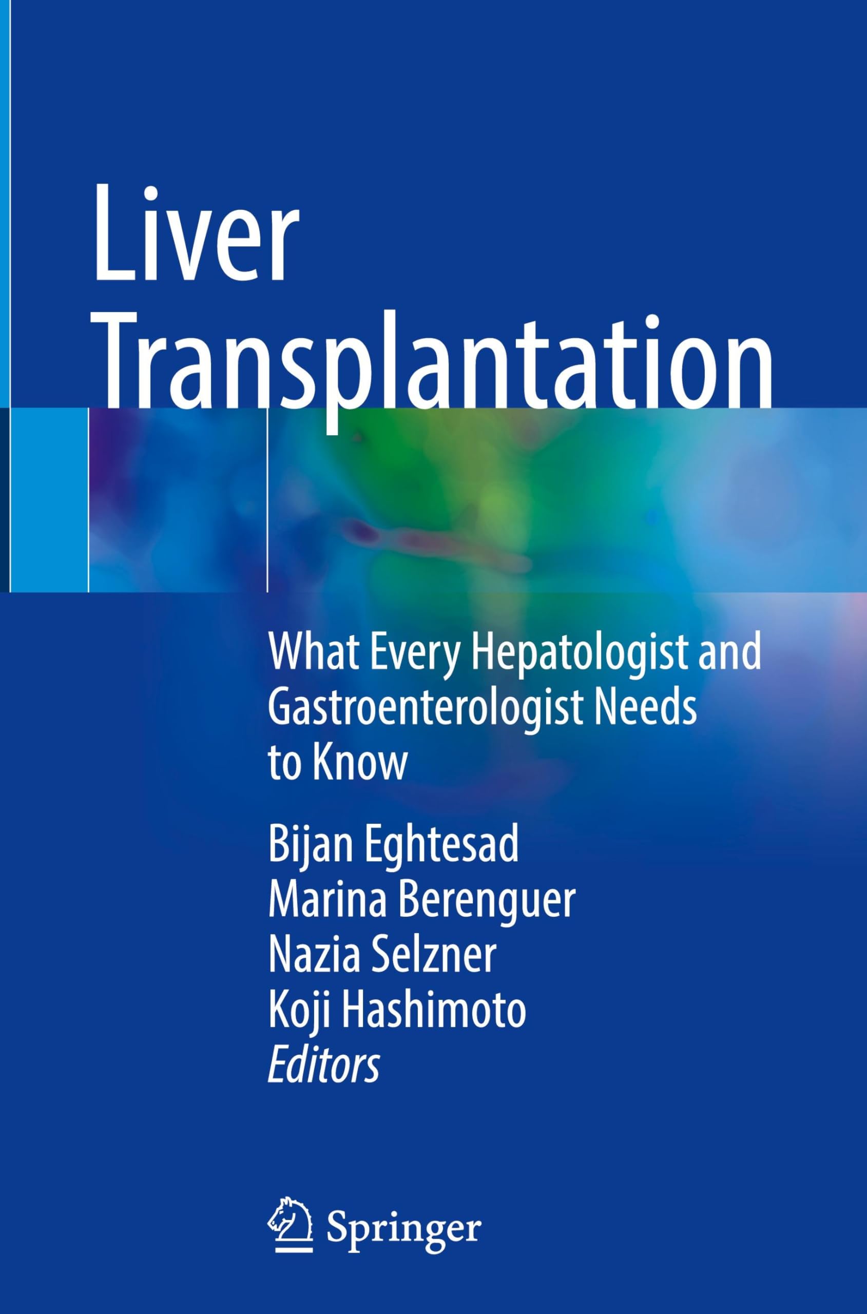 Liver Transplantation: What Every Hepatologist and Gastroenterologist Needs to Know