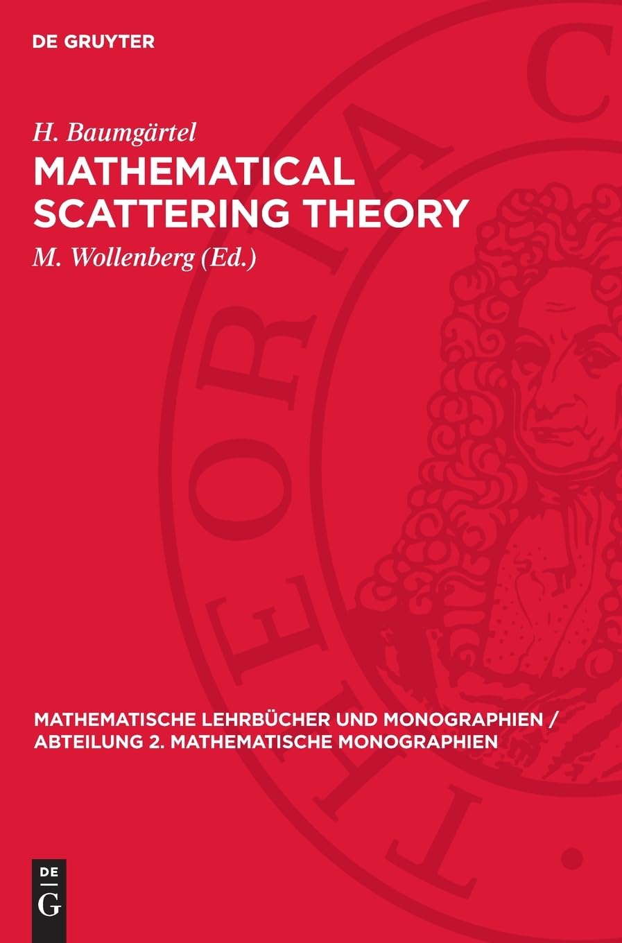 Mathematical Scattering Theory: DE (Mathematische Lehrbücher und Monographien / Abteilung 2. Mathematische Monographien, 59)