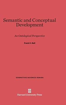 Semantic and Conceptual Development: An Ontological Perspective (Cognitive Science, Band 1)
