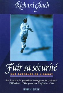 Fuir sa sécurité : Une aventure de l'esprit (Grand Format (M)