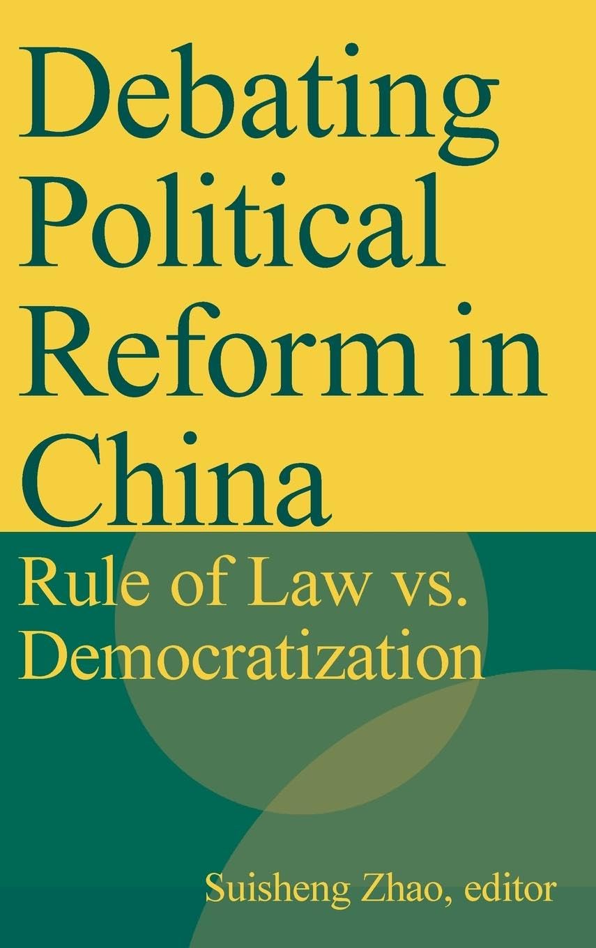 Debating Political Reform in China: Rule of Law vs. Democratization