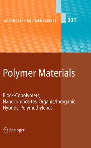Polymer Materials: Block-Copolymers, Nanocomposites, Organic/Inorganic Hybrids, Polymethylenes (Advances in Polymer Science)