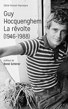 Guy Hocquenghem, la révolte (1946-1988)