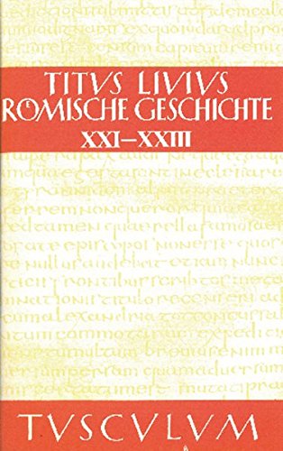 Römische Geschichte/Ab urbe condita: Gesamtausgabe in 11 Bänden, Band 4: Buch 21-23 / Livius (Sammlung Tusculum)
