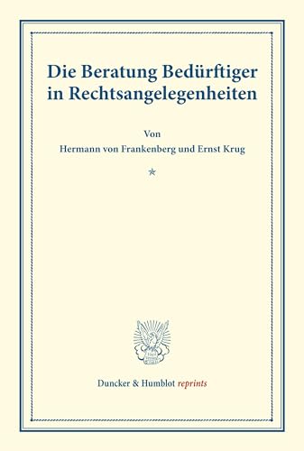 Die Beratung Bedürftiger in Rechtsangelegenheiten.: (Schriften des deutschen Vereins für Armenpflege und Wohltätigkeit 70). (Duncker & Humblot reprints)
