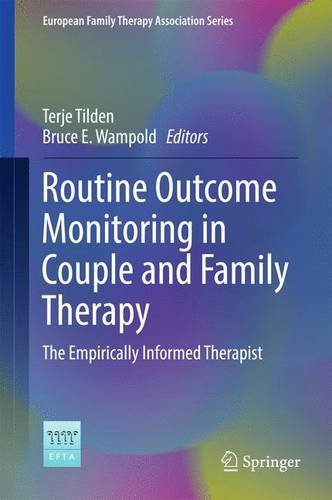 Routine Outcome Monitoring in Couple and Family Therapy: The Empirically Informed Therapist (European Family Therapy Association Series)