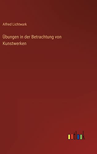 Übungen in der Betrachtung von Kunstwerken