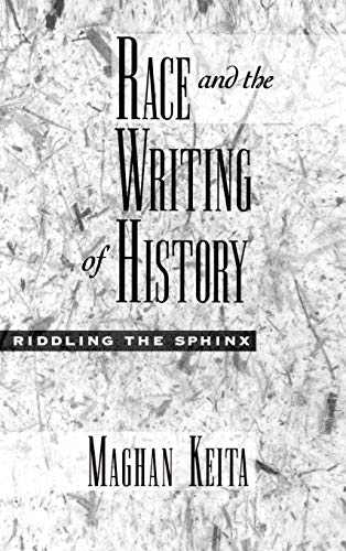Race and the Writing of History: Riddling the Sphinx (Race and American Culture)