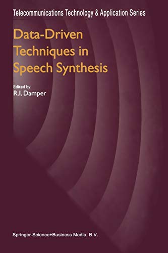 Data-Driven Techniques in Speech Synthesis (Telecommunications Technology & Applications Series)