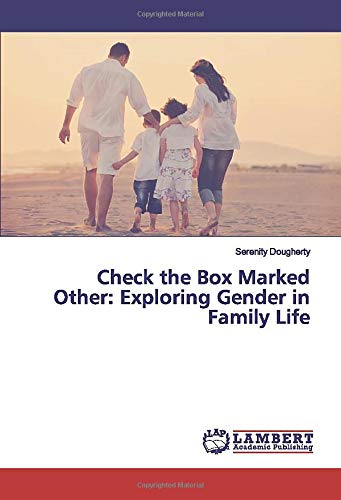 Check the Box Marked Other: Exploring Gender in Family Life
