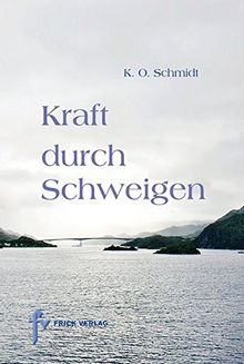 Kraft durch Schweigen: Praxis der Heilmeditationen - Ein Adela-Curtis-Brevier