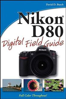 Nikon D80 Digital Field Guide von David D. Busch | Buch | Zustand gut
