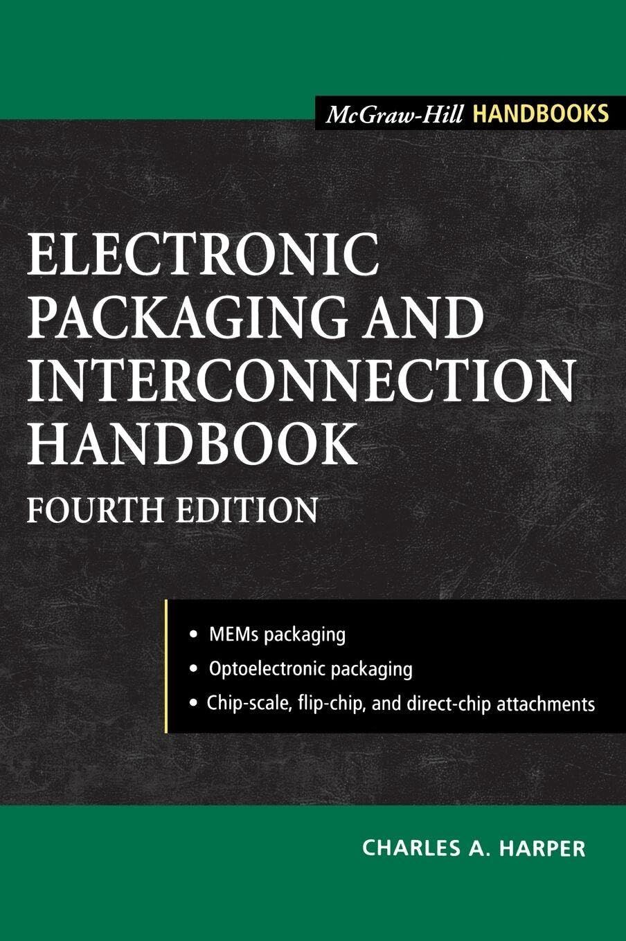 Electronic Packaging and Interconnection Handbook 4/E