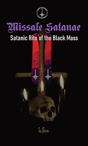 Missale Satanae: Satanic Rite of the Black Mass (Traditional Satanic Bible)