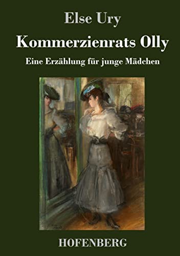 Kommerzienrats Olly: Eine Erzählung für junge Mädchen