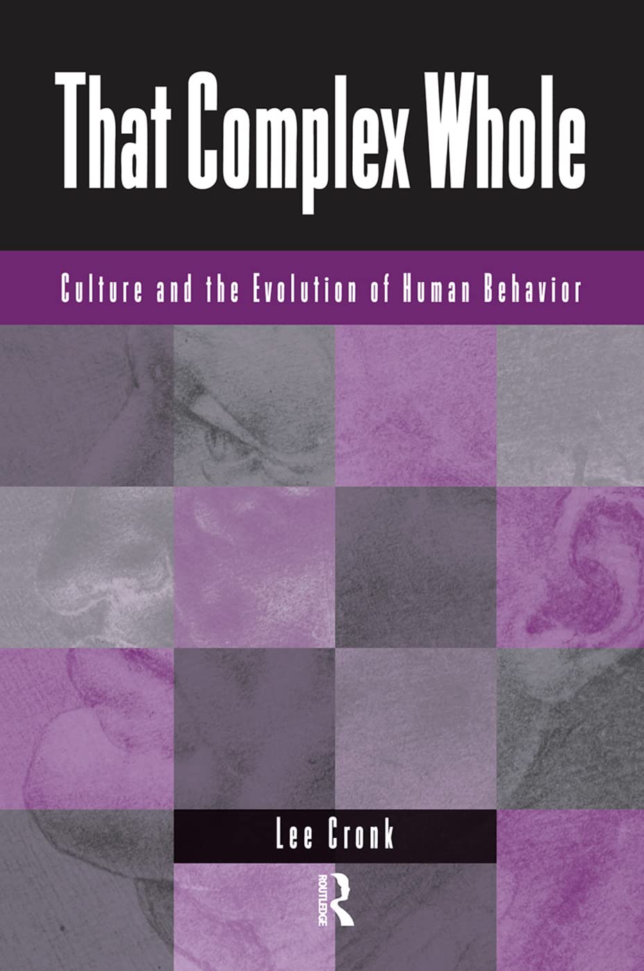 That Complex Whole: Culture And The Evolution Of Human Behavior