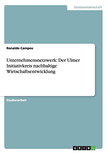 Unternehmensnetzwerk: Der Ulmer Initiativkreis nachhaltige Wirtschaftsentwicklung
