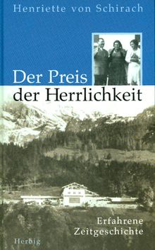 Der Preis der Herrlichkeit: Erfahrene Zeitgeschichte