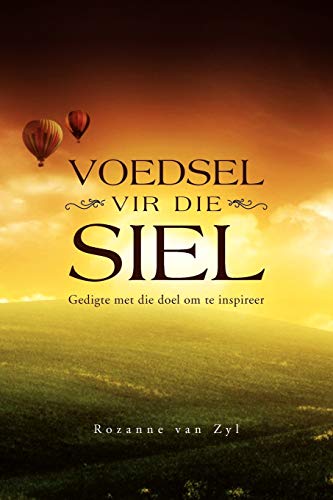 VOEDSEL VIR DIE SIEL: Gedigte met die doel om te inspireer