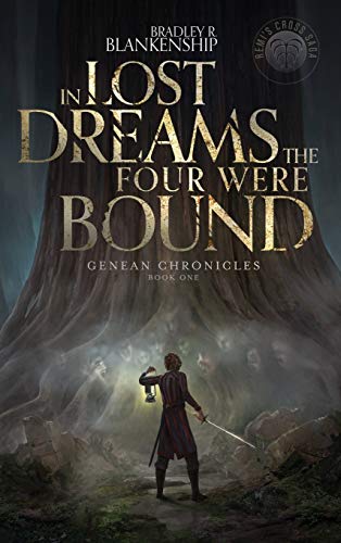 In Lost Dreams the Four Were Bound (Genean Chronicles, Band 1)