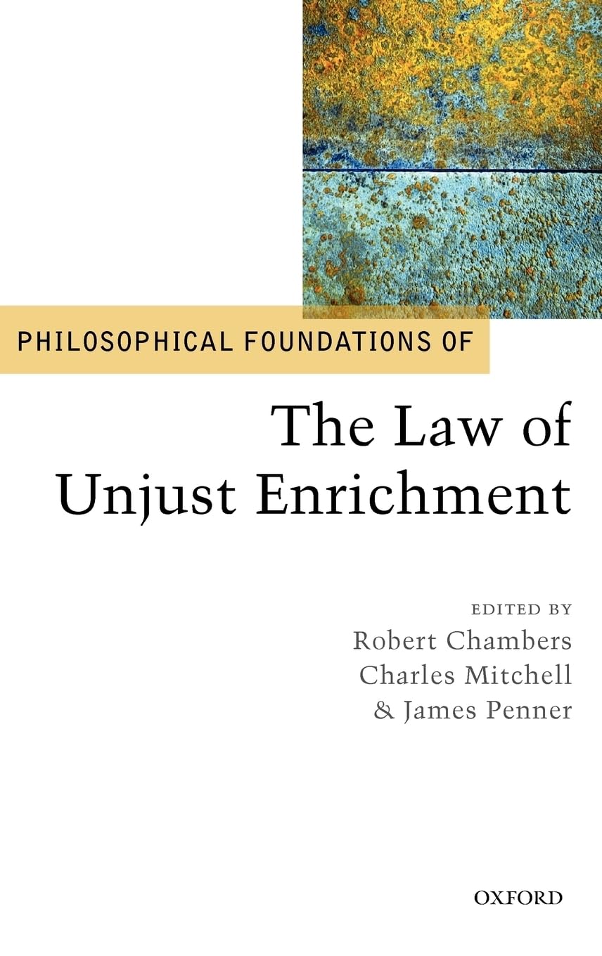 Philosophical Foundations of the Law of Unjust Enrichment (Philosophical Foundations of Law)