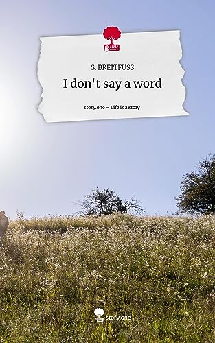 I don't say a word. Life is a Story - story.one