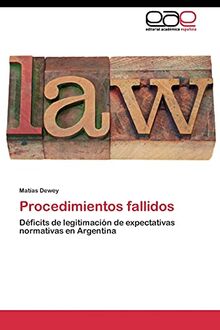 Procedimientos fallidos: Déficits de legitimación de expectativas normativas en Argentina