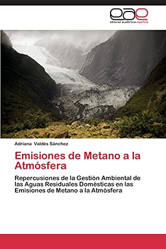 Emisiones de Metano a la Atmósfera: Repercusiones de la Gestión Ambiental de las Aguas Residuales Domésticas en las Emisiones de Metano a la Atmósfera