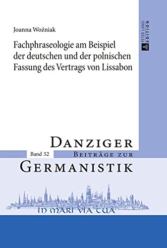 Fachphraseologie am Beispiel der deutschen und der polnischen Fassung des Vertrags von Lissabon (Danziger Beiträge zur Germanistik)