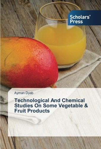 Technological And Chemical Studies On Some Vegetable & Fruit Products