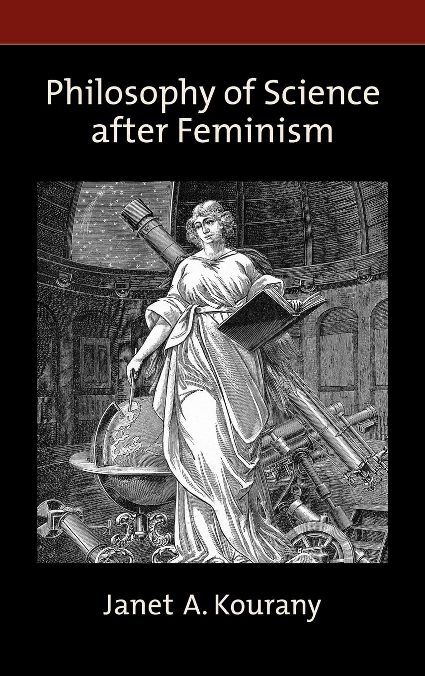 Philosophy of Science After Feminism (Studies in Feminist Philosophy)