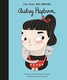 Audrey Hepburn (Little People, BIG DREAMS, Band 7)