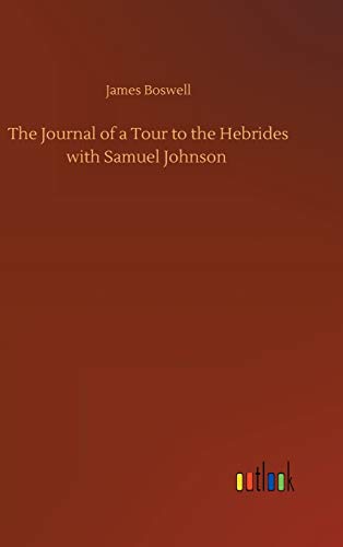 The Journal of a Tour to the Hebrides with Samuel Johnson