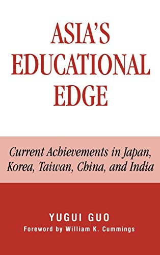 Asia's Educational Edge: Current Achievements in Japan, Korea, Taiwan, China, and India