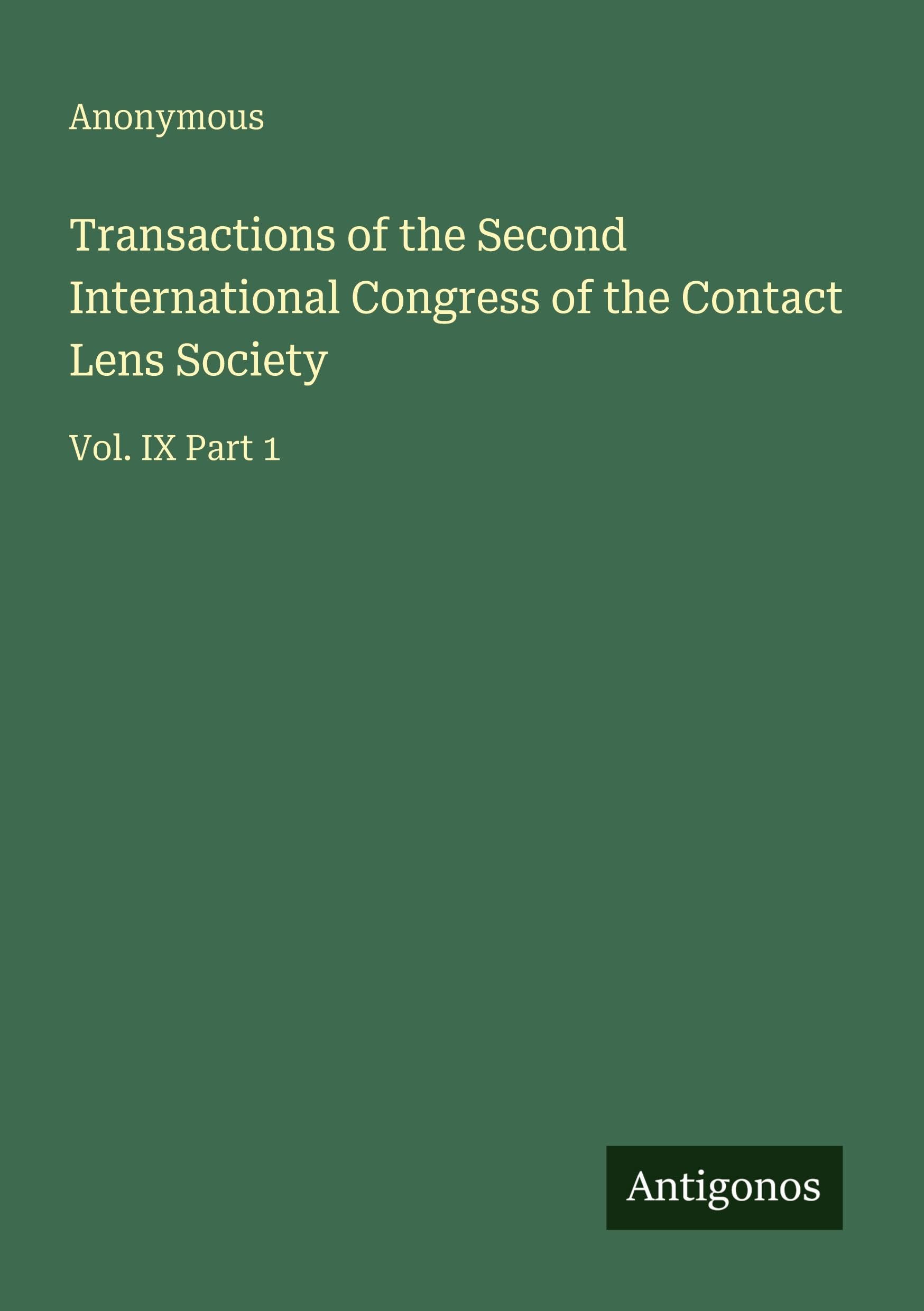 Transactions of the Second International Congress of the Contact Lens Society: Vol. IX Part 1