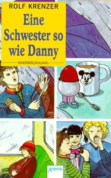 Eine Schwester so wie Danny. ( Ab 9 J.).