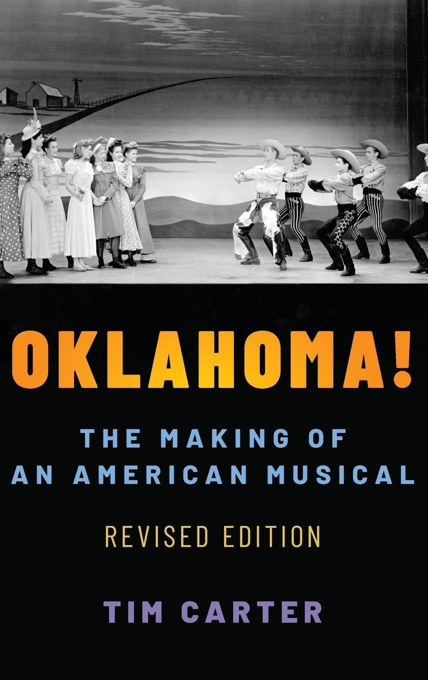 Oklahoma!: The Making of an American Musical (Broadway Legacies)