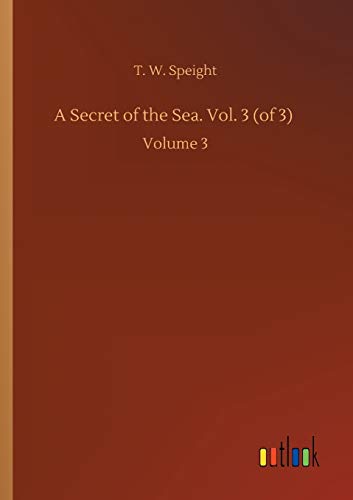 A Secret of the Sea. Vol. 3 (of 3): Volume 3