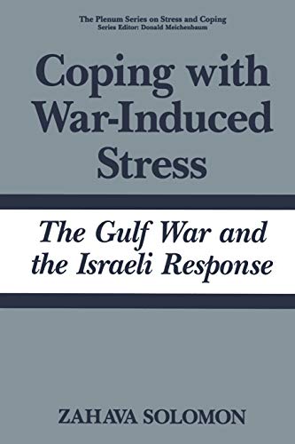 Coping with War-Induced Stress: The Gulf War And The Israeli Response (Springer Series on Stress and Coping)