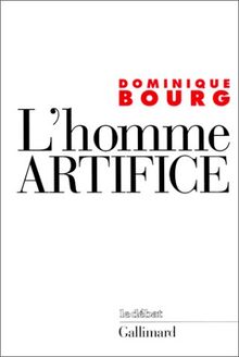 L'homme artifice : le sens de la technique