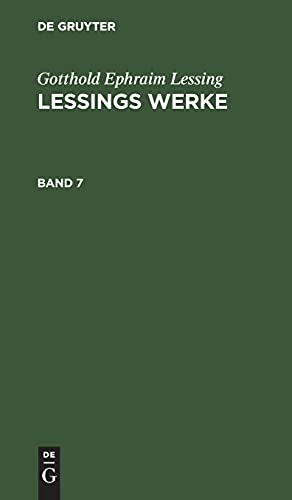 Gotthold Ephraim Lessing: Lessings Werke. Band 7