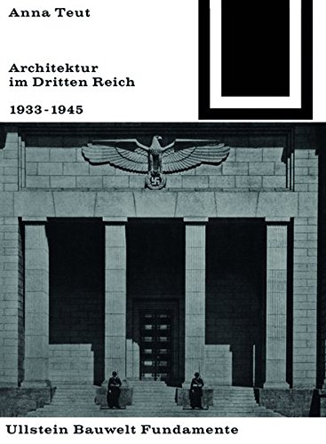 Architektur im Dritten Reich 1933 - 1945 (Bauwelt Fundamente, Band 19)