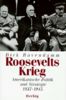 Roosevelts Krieg: Amerikanische Politik und Strategie 1937 - 1945