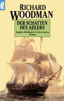 Der Schatten des Adlers. Kapitän Drinkwater vor den Azoren.