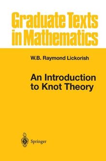 An Introduction to Knot Theory (Graduate Texts in Mathematics)